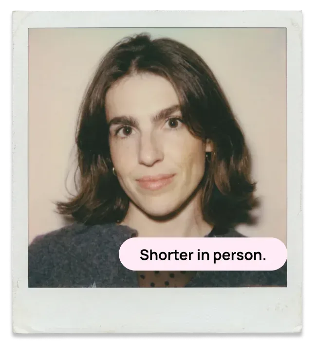 Polaroid of Megan Forbes, captioned “Shorter in person.”